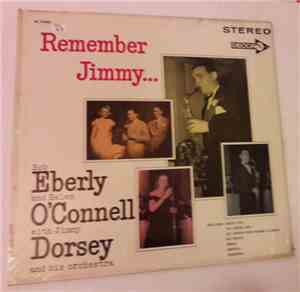 Bob Eberly And Helen O'Connell With Jimmy Dorsey And His Orchestra - Remember Jimmy