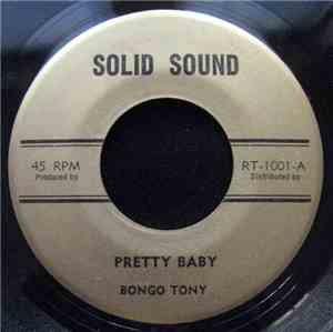 Bongo Tony - Pretty Baby / Stand By Your Girl