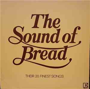 Bread - The Sound Of Bread - Their 20 Finest Songs