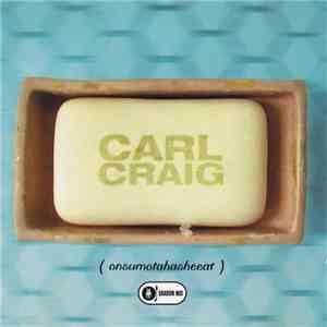 Carl Craig - Onsumotahasheeat