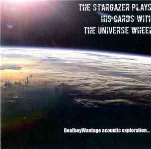 DeafboyWantage - The Stargazer Plays His Cards With The Universe