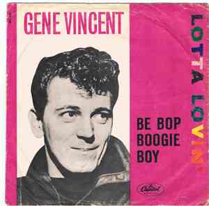 Gene Vincent - Lotta Lovin´/ Be Bop Boogie Boy