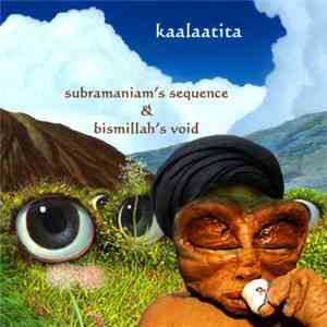 Kaalaatita - Subramaniam's Sequence & Bismillah's Void