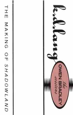 k.d. lang - The Making Of Shadowland