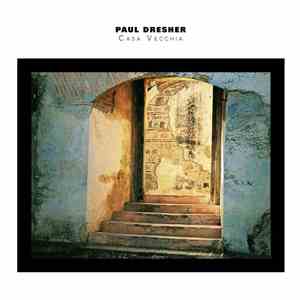 Paul Dresher - Casa Vecchia