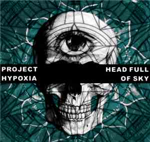 project Hypoxia - Head Full Of Sky