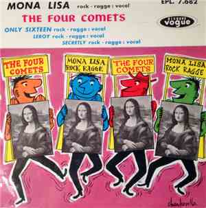 Rock Ragge And His Four Comets - Mona Lisa / Only Sixteen / Leroy / Secretly