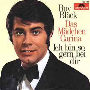 Roy Black - Ich Bin So Gern Bei Dir / Das Mädchen Carina
