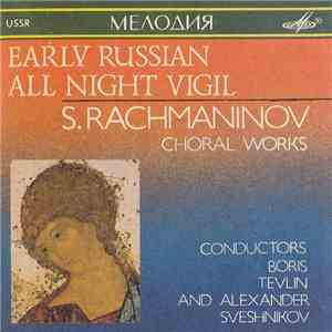 С. Рахманинов - Early Russian All Night Vigil & From 