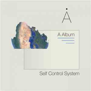 Self Control System - A Album