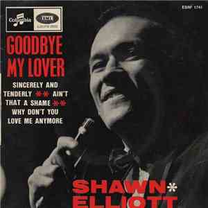 Shawn Elliott - Goodbye My Lover