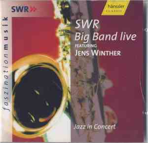 SWR Big Band Live Featuring Jens Winther - Jazz In Concert