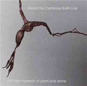 The California E.A.R. Unit - The Night Speech of Plant and Stone