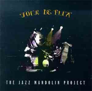 The Jazz Mandolin Project - Tour De Flux