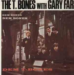 The T-Bones  With Gary Farr  - Dem Bones Dem Bones Dem T-Bones