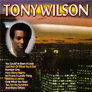 Tony Wilson  - Just Part Of What You'll Get