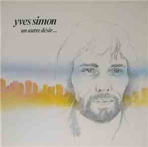 Yves Simon - Un Autre Désir…