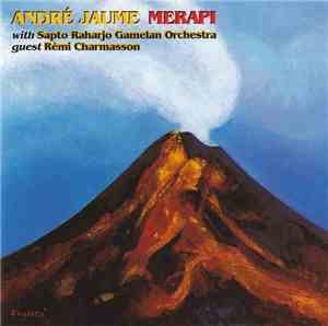 André Jaume With Sapto Raharjo Gamelan Orchestra , Guest Rémi Charmasson - Merapi