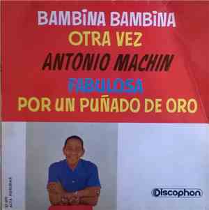 Antonio Machin Y Su Gran Orquesta - Otra Vez / Bambina Bambina / Fabulosa / Por Un Puñado De Oro