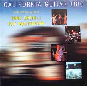 California Guitar Trio With Special Guests Tony Levin And Pat Mastelotto - Live At The Key Club