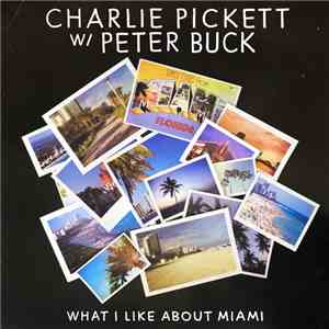 Charlie Pickett  with Peter Buck - What I Like About Miami