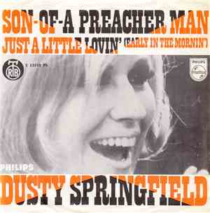 Dusty Springfield - Son-Of-A Preacher Man / Just A Little Lovin' (Early In The Mornin')