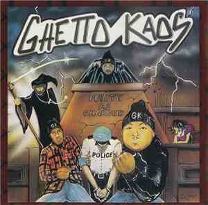 Ghetto Kaos - Guilty As Charged
