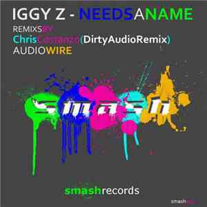 Iggy Z - Needs A Name