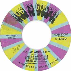 James Austin  & St. Luke Church Of God In Christ Youth Choir - Glad About It / Jesus Inspires