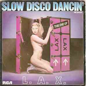 L A X - Slow Disco Dancin'