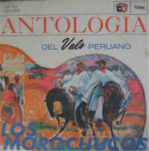 Los Morochucos - Antologia Del Vals Peruano