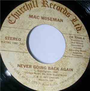 Mac Wiseman - Never Going Back Again