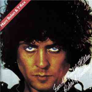 Marc Bolan & T•Rex - Zinc Alloy And The Hidden Riders Of Tomorrow