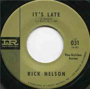 Ricky Nelson  - It's Late / Never Be Anyone Else But You