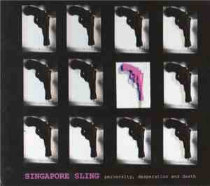Singapore Sling - Perversity, Desperation And Death