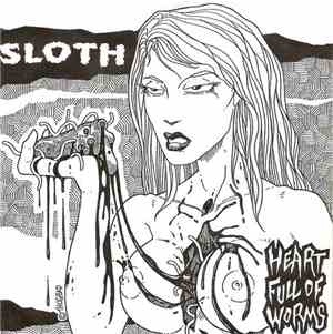 Sloth  - Heart Full Of Worms
