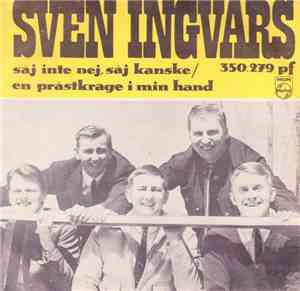 Sven Ingvars - Säj Inte Nej, Säj Kanske / En Prästkrage I Min Hand