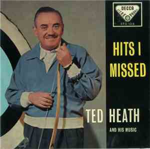 Ted Heath And His Music - Hits I Missed