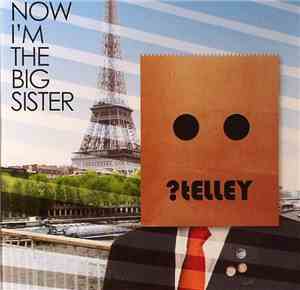 Telley - Now I'm The Big Sister