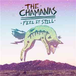 The Chamanas - Feel It Still