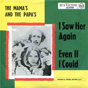 The Mamas & The Papas - I Saw Her Again / Even If I Could