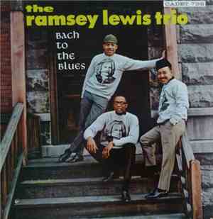 The Ramsey Lewis Trio - Bach To The Blues