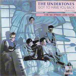 The Undertones - Got To Have You Back