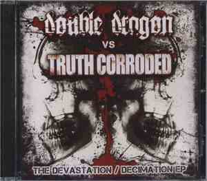 Truth Corroded vs Double Dragon  - The Devastation/Decimation EP