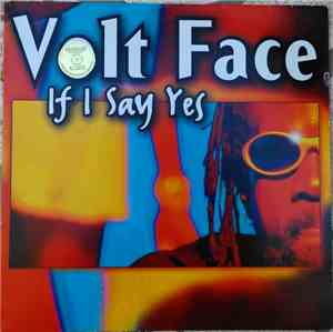 Volt Face - If I Say Yes (Chérie, J'Ai Envie De Toi)