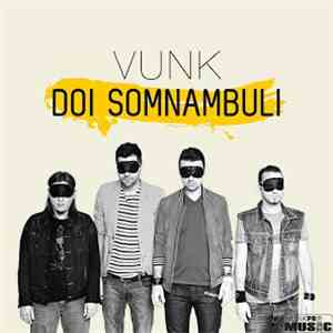 Vunk - Doi Somnambuli