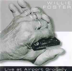 Willie Foster - Live at Airport Grocery (Cd)