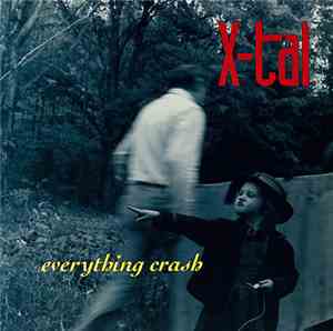 X-tal - Everything Crash