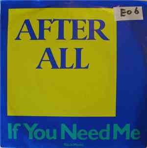 After All  - If You Need Me