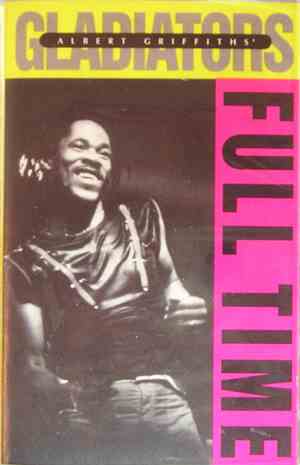 Albert Griffiths & The Gladiators - Full Time